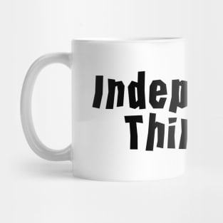 Independent Thinking is a thinking differently saying Mug